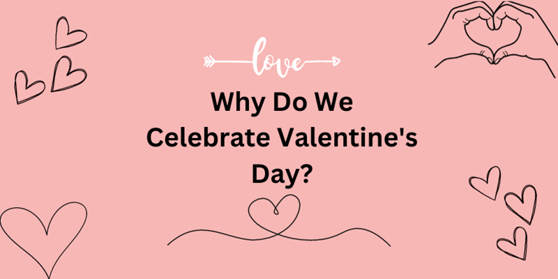 why-do-we-celebrate-valentines