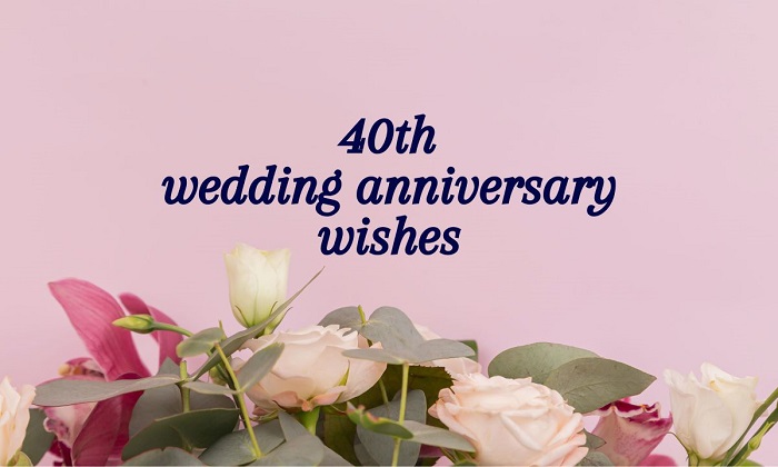 Collection of meaningful 40th wedding anniversary wishes