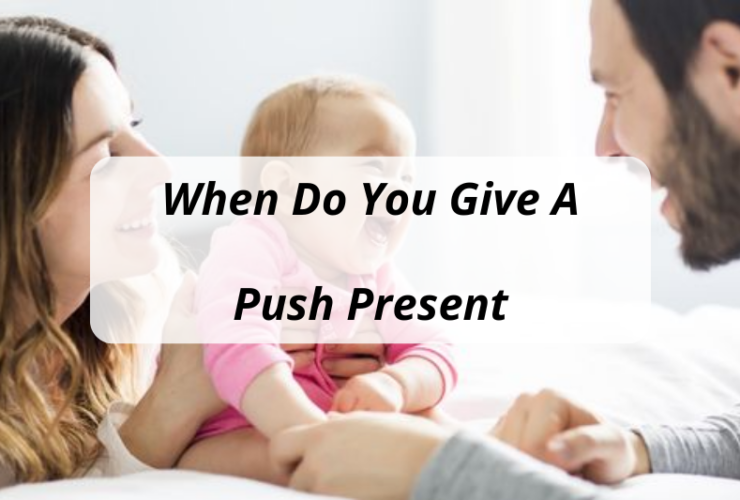 When Do You Give A Push Present